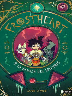 cover image of Frostheart--La menace des spectres--Tome 2--roman dès 9 ans